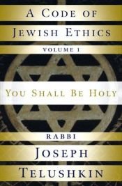 book cover of A code of Jewish ethics by Joseph Telushkin