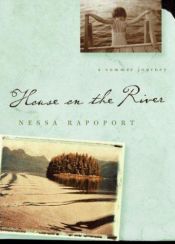 book cover of House on the River: A Summer Journey by Nessa Rapoport