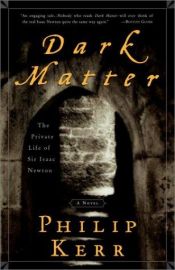 book cover of Dark matter - Isaac Newton e il mistero della Torre di Londra by Philip Kerr