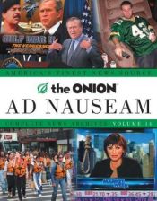 book cover of The Onion ad nauseam. Vol. 14, Complete news archives by Onion