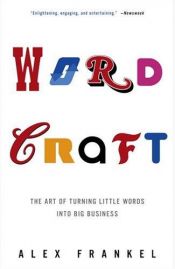 book cover of Wordcraft: The Art of Turning Little Words into Big Business by Alex Frankel