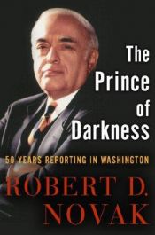 book cover of The Prince of Darkness: 50 Years Reporting in Washington by Robert Novak
