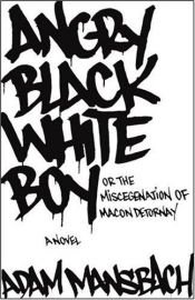 book cover of Angry Black White Boy by Adam Mansbach