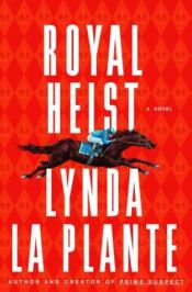 book cover of Royal Heist by Lynda La Plante