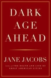 book cover of Dark age ahead by جین جاکوبز