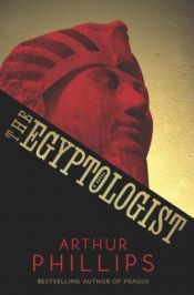 book cover of Az egyiptológus regény by Arthur Phillips