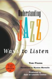 book cover of Understanding Jazz: Ways to Listen by Tom Piazza