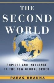 book cover of The Second World by Parag Khanna