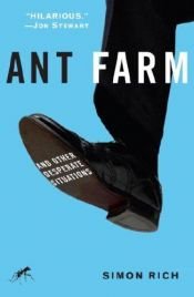 book cover of Ant Farm: and Other Desperate Situations by Simon Rich