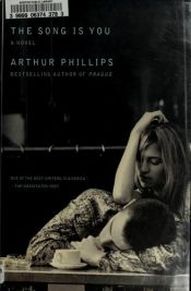 book cover of The Song Is You by Arthur Phillips
