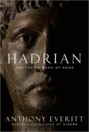 book cover of Hadrian and the Triumph of Rome (Unabridged) by Anthony Everitt