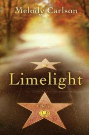 book cover of Limelight by Melody Carlson
