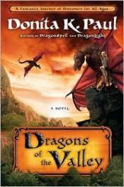 book cover of Dragons of the Valley by Donita K. Paul