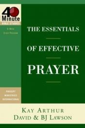 book cover of The Essentials of Effective Prayer (40-Minute Bible Studies) by Kay Arthur