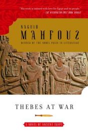 book cover of Thebes at War by Nagieb Mahfoez