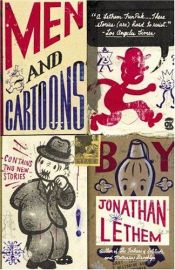 book cover of Men and Cartoons by Jonathan Lethem
