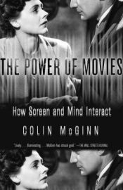 book cover of The Power of Movies: How Screen and Mind Interact by Colin McGinn