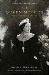 book cover of The queen mother : the official biography by William Shawcross