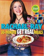 book cover of Rachael Ray's 30-Minute Get Real Meals by ریچل ری