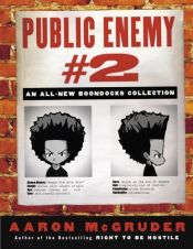 book cover of Public Enemy #2 An All-New Boondocks Collection by Aaron McGruder