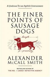 book cover of The Finer Points of Sausage Dogs by Alexander McCall Smith