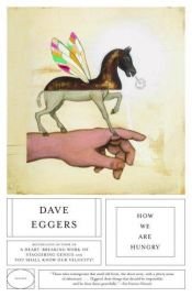 book cover of How We Are Hungry by Dave Eggers