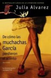 book cover of De cómo las muchachas García perdieron el acento by Julia Álvarez