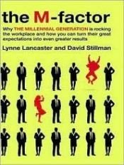 book cover of The M-Factor: How the Millennial Generation Is Rocking the Workplace by Lynne C. Lancaster