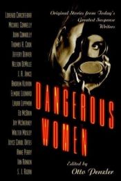book cover of Dangerous Women (Library Edition): Original Stories from Today's Greatest Suspense Writers by Otto Penzler