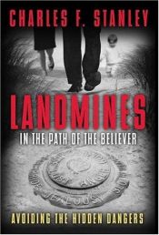 book cover of Landmines in the Path of the Believer: Avoiding the Hidden Dangers by Charles Stanley