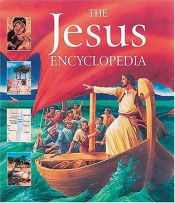 book cover of Jesus Encyclopedia, The by Lois Rock