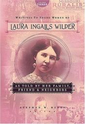 book cover of Writings to Young Women on Laura Ingalls Wilder - Volume Three : As Told By Her Family, Friends, and Neighbors (Writings by 萝拉·英格斯·怀德