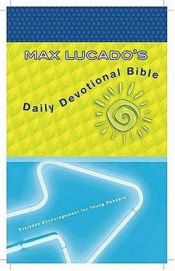 book cover of Max Lucado's Daily Devotional Bible: Everyday Encouragement for Young Readers by Max Lucado