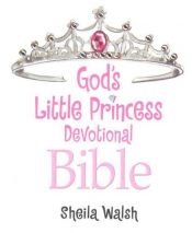 book cover of God's Little Princess Devotional Bible: Bible Storybook by Sheila Walsh