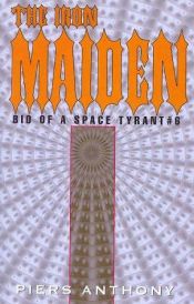 book cover of The Iron Maiden (Bio of a Space Tyrant) by پیرز آنتونی