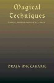 book cover of Magical Techniques by Draja Mickaharic