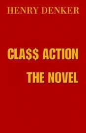 book cover of Cla$$ Action by Henry Denker