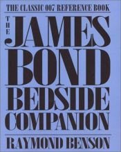 book cover of James Bond Bedside Companion, The by Raymond Benson