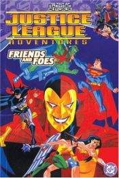 book cover of Justice League Adventures: Friends and Foes - Volume 2 by Various Authors