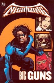book cover of Nightwing Vol. 6 : Big Guns by Chuck Dixon