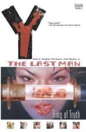 book cover of Y: the last man, vol. 05 : ring of truth by Brian K. Vaughan