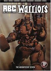 book cover of The A.B.C Warriors: The Mek-Nificent Seven (2000AD Presents) by Pat Mills