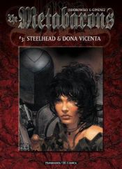 book cover of Metabarons, The: Steelhead & Dona Vicenta - Volume 3 (Metabarons) by Alejandro Jodorowsky