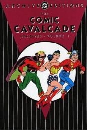 book cover of The Comic Cavalcade Archives, Volume 1 by Various Authors