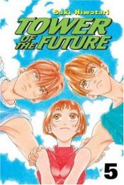 book cover of Tower of the Future, 5 by Saki Hiwatari