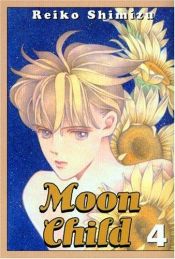 book cover of Moon Child - Volume 04 by Reiko Shimizu