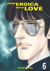 book cover of From Eroica with Love: Volume 06 (From Eroica With Love (Graphic Novels)) by Yasuko Aoike