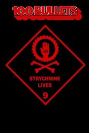 book cover of 100 Bullets Vol.0 9: Strychnine Lives (#59-67) by Brian Azzarello