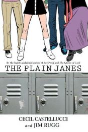 book cover of The Plain Janes by Cecil Castellucci