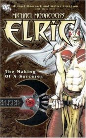 book cover of Michael Moorcock's Elric: The Making Of A Sorcerer by Michael Moorcock